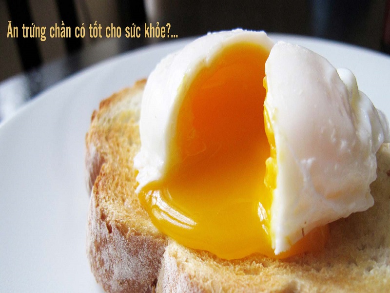 Ăn trứng chần có tác dụng gì đối với sức khỏe?